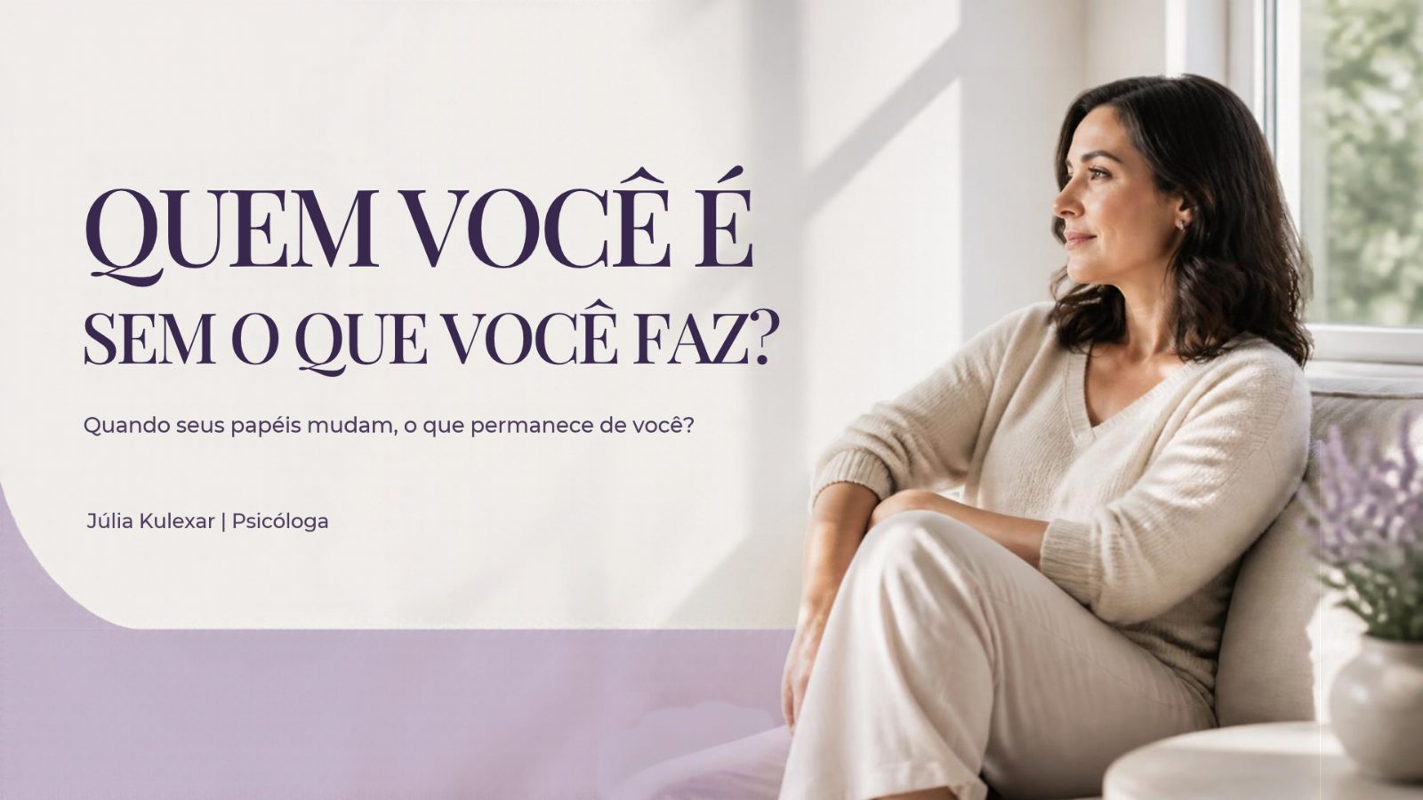 Quem você é sem o que você faz? Quando seus papéis mudam, o que permanece de você?